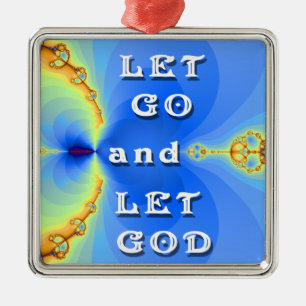 Let Go And Let God Cosmic Abstract Design Metal Ornament