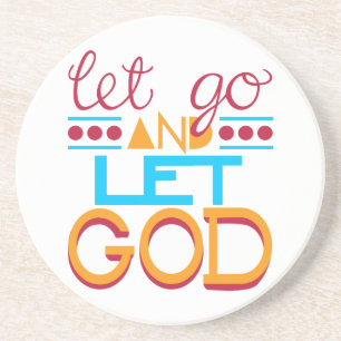 Let Go and Let GOD (Original Typography) Coaster