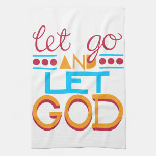 Let Go and Let GOD (Original Typography) Kitchen Towel