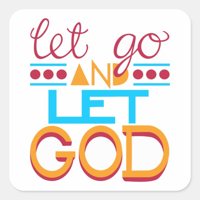 Let Go and Let GOD (Original Typography) Square Sticker (Front)