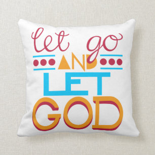 Let Go and Let GOD (Original Typography) Throw Pillow