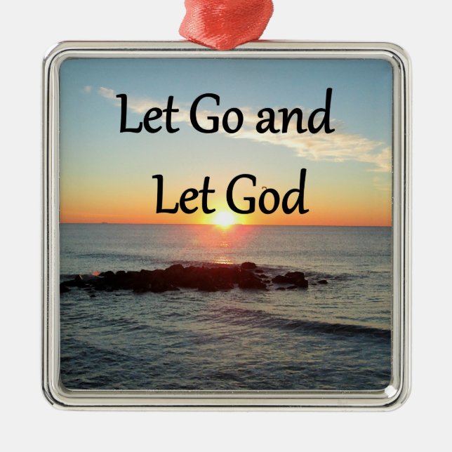 LET GO AND LET GOD SUNRISE PHOTO METAL ORNAMENT (Front)