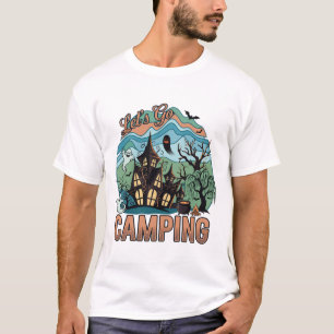 Let Go Camping Haunted House Ghosts Cauldron T-Shirt