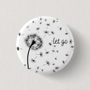Let go, dandelion seed flowing in the wind  1 inch round button