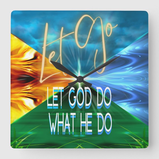 Let Go Let God Do What He Do Square Wall Clock (Front)