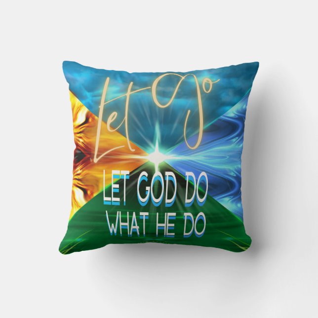 Let Go Let God Do What He Do Throw Pillow (Back)