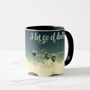 Let Go Of Doubt Mug