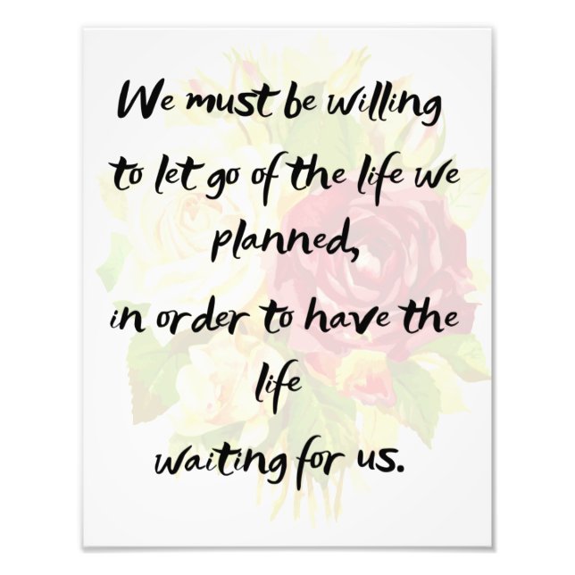 Let go of the life we planned  photo print (Front)