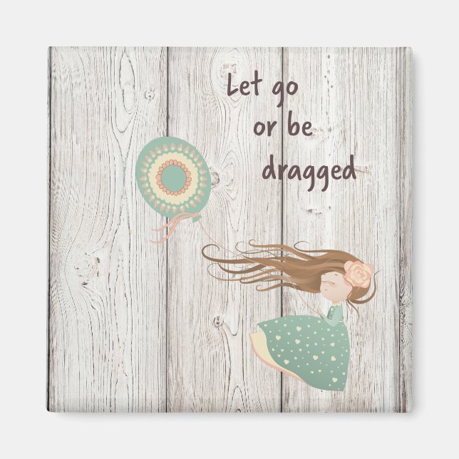 Let Go or Be Dragged Magnet (Front)