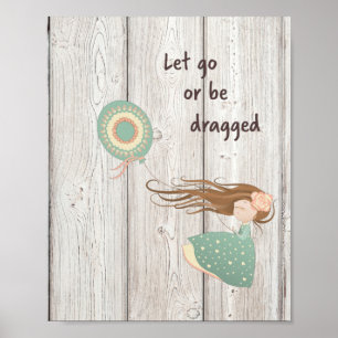Let Go or Be Dragged  Poster