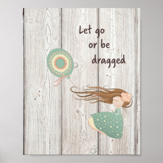Let Go or Be Dragged  Poster