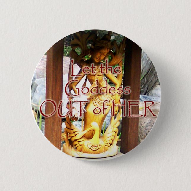 Let Goddess Out Button (Front)