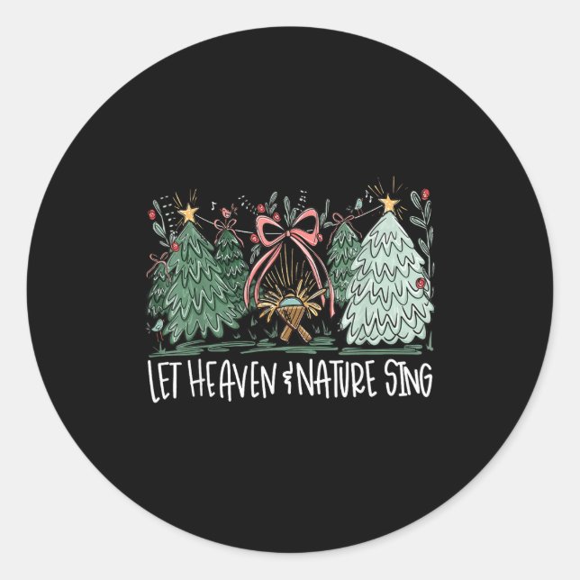 Let Heaven &amp; Nature Sing Christmas Baby Jesus  Classic Round Sticker (Front)