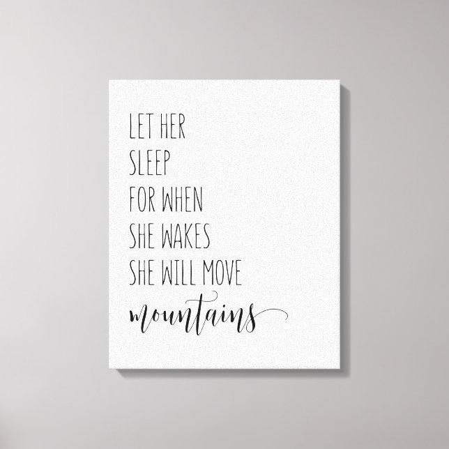 Let Her Sleep For When She Wakes She Will Move Canvas Print (Front)