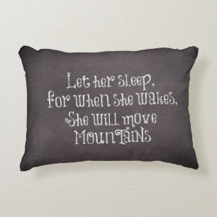 Let Her Sleep She Will Move Mountains Quote Decorative Pillow