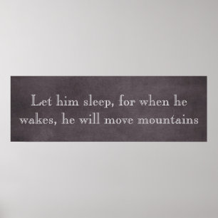 Let Him Sleep Move Mountains Baby Quote Poster
