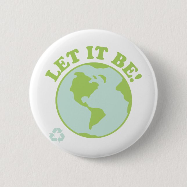 Let It Be Green Earth 2 Inch Round Button (Front)