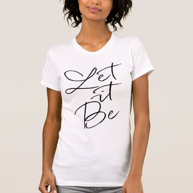 Let It Be T-Shirt (Front)