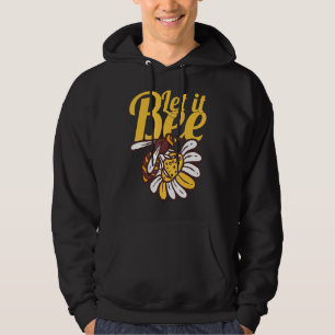 Let It Bee Beekeeper Apiarist Honey Bee World Hoodie