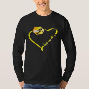 Let It Bee Beekeeper Motivational Bee T-Shirt