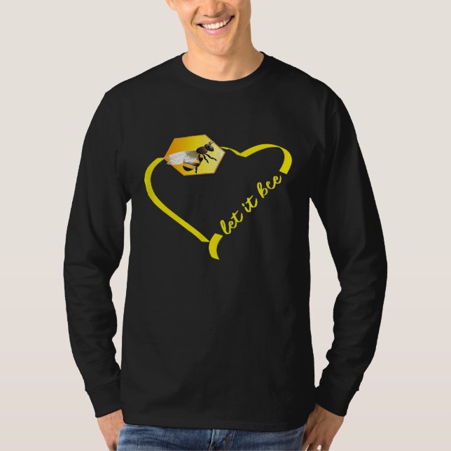 Let It Bee Beekeeper Motivational Bee T-Shirt (Front)