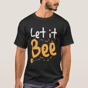 Let It Bee Beekeeping Beekeeper T-Shirt