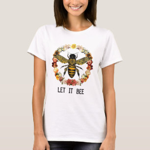 Let It Bee T-Shirt