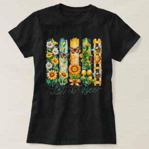 Let It Bee T-Shirt