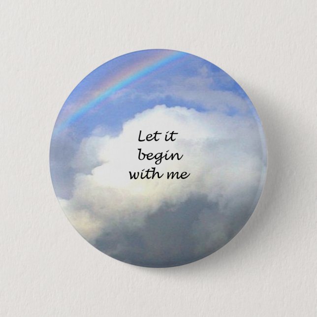 Let It Begin With Me 2 Inch Round Button (Front)