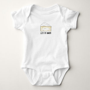 Let It Brie (Be) Cheese Wedge Foodie Food Baby Bodysuit