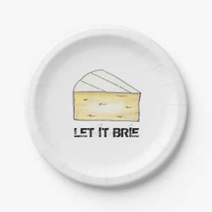 Let It Brie (Be) Cheese Wedge Print Foodie French Paper Plate