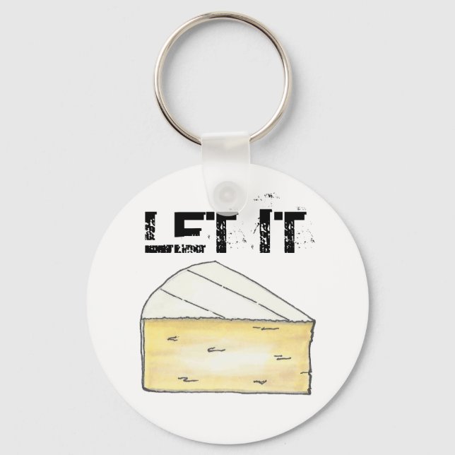 Let It Brie (Be) Creamy French Cheese Foodie Chef Keychain (Front)