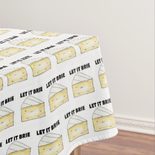 LET IT BRIE (BE) Funny Cheese Wedge Foodie Cooking Tablecloth