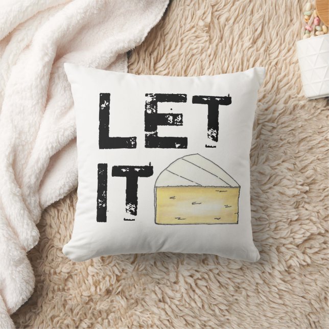 LET IT BRIE (BE) Funny Cheese Wedge Foodie Cooking Throw Pillow (Blanket)