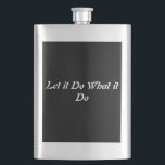 "Let it" Flask<br><div class="desc">6 little words says it all</div>