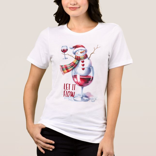 Let it flow funny Snowman Drinking Wine Tri-Blend Shirt (Front)