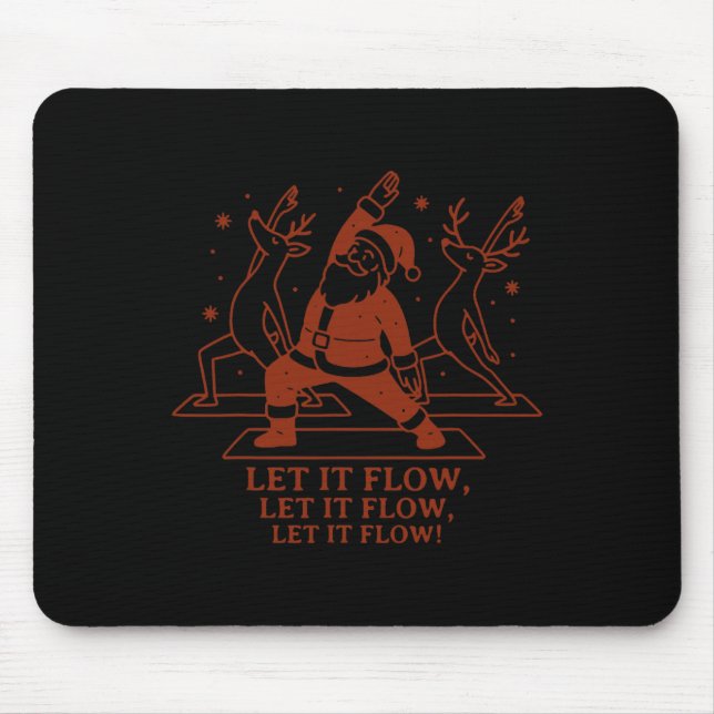 Let It Flow Yoga Santa, Funny Christmas Yoga  Mouse Pad (Front)