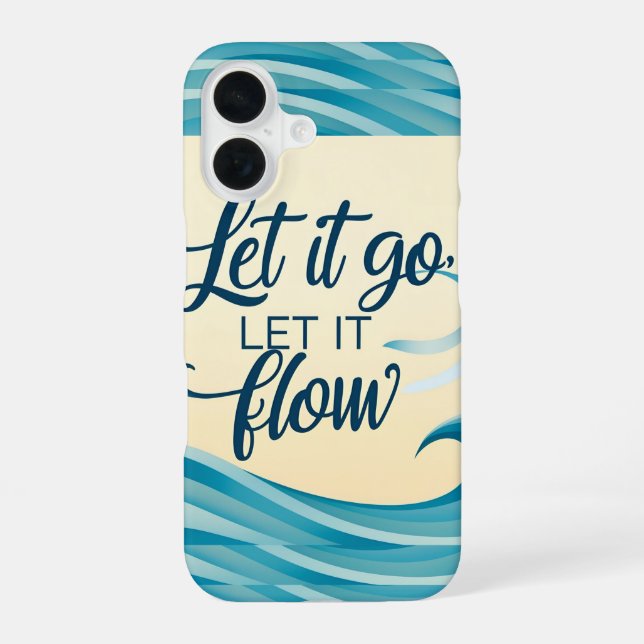 Let It Go, Let It Flow – Gentle Healing Quote for  iPhone 16 Case (Back)