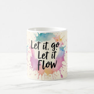 Let It Go Let It Flow – Healing Quote Design for M Coffee Mug