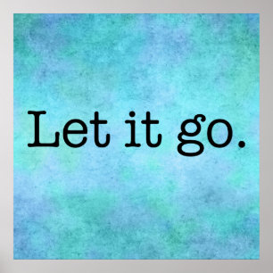 Let It Go Quote - Teal Blue Aqua Violet And Purple Poster