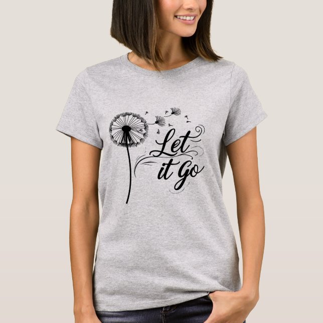 Let It Go Shirt - T-Shirt Graphique Dandelion (Devant)