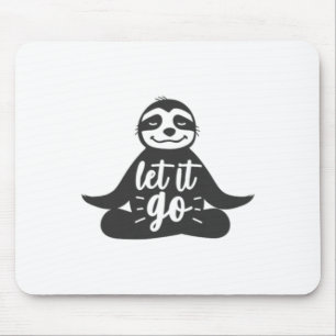 Let It Go Sloth Yoga Yogi Gift  Mouse Pad
