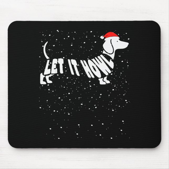 Let It Howl Snow Funny Pun Winter Dachshund Mom Ch Mouse Pad (Front)