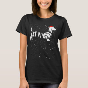 Let It Howl Snow Funny Pun Winter Dachshund Mom Ch T-Shirt