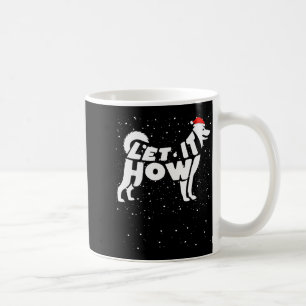 Let It Howl Snow Funny Pun Winter Siberian Husky C Coffee Mug