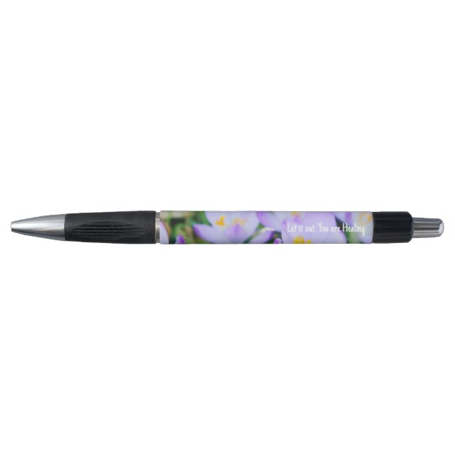 Let it Out Your Healing Spring Crocus  Pen (Front)