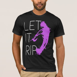 LET IT RIP T-Shirt