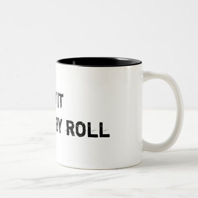 Let it roll baby roll mug (Right)
