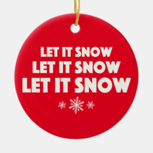 Let It Snow! Ceramic Ornament