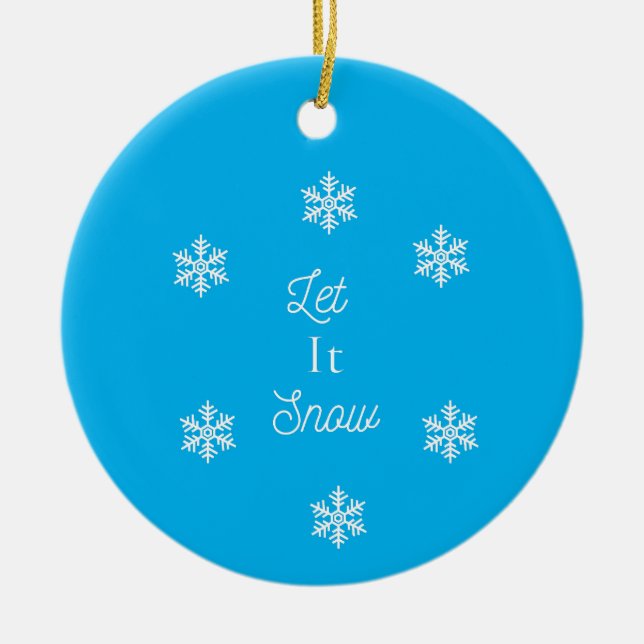 let it snow ceramic ornament (Front)